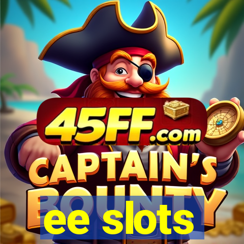 ee slots